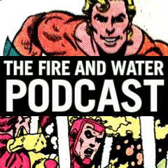 Aquaman & Firestorm - The Fire and Water Podcast