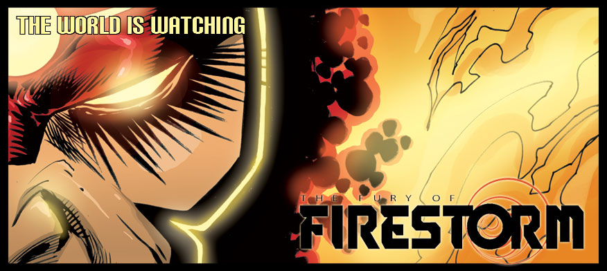 Fury of Firestorm #1 Teaser - The World is Watching